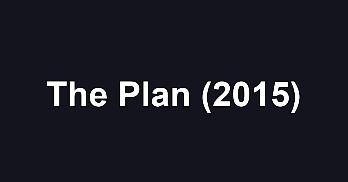 The Plan (2015)