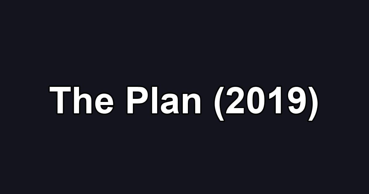 The Plan (2019)
