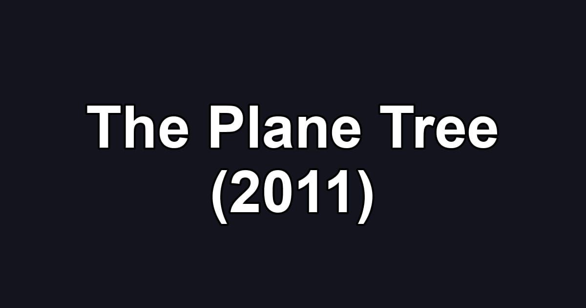 The Plane Tree (2011)
