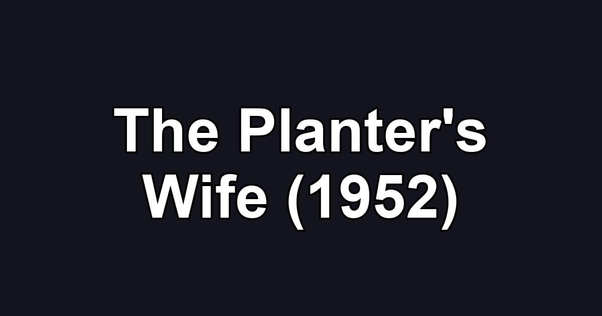 The Planter's Wife (1952)