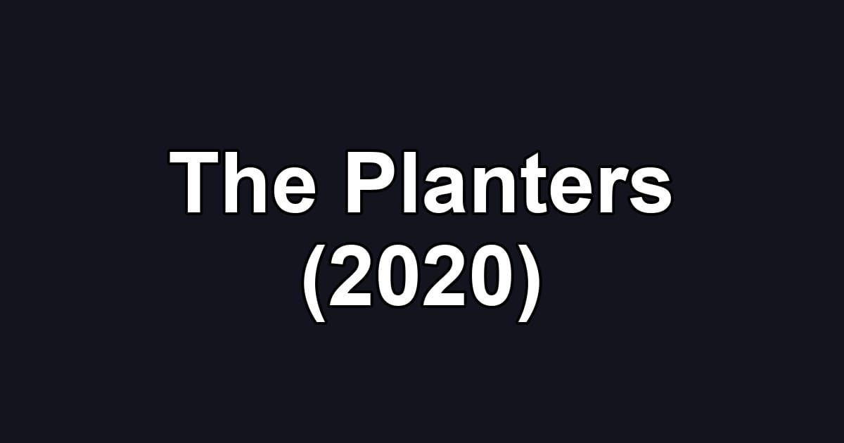 The Planters (2020)
