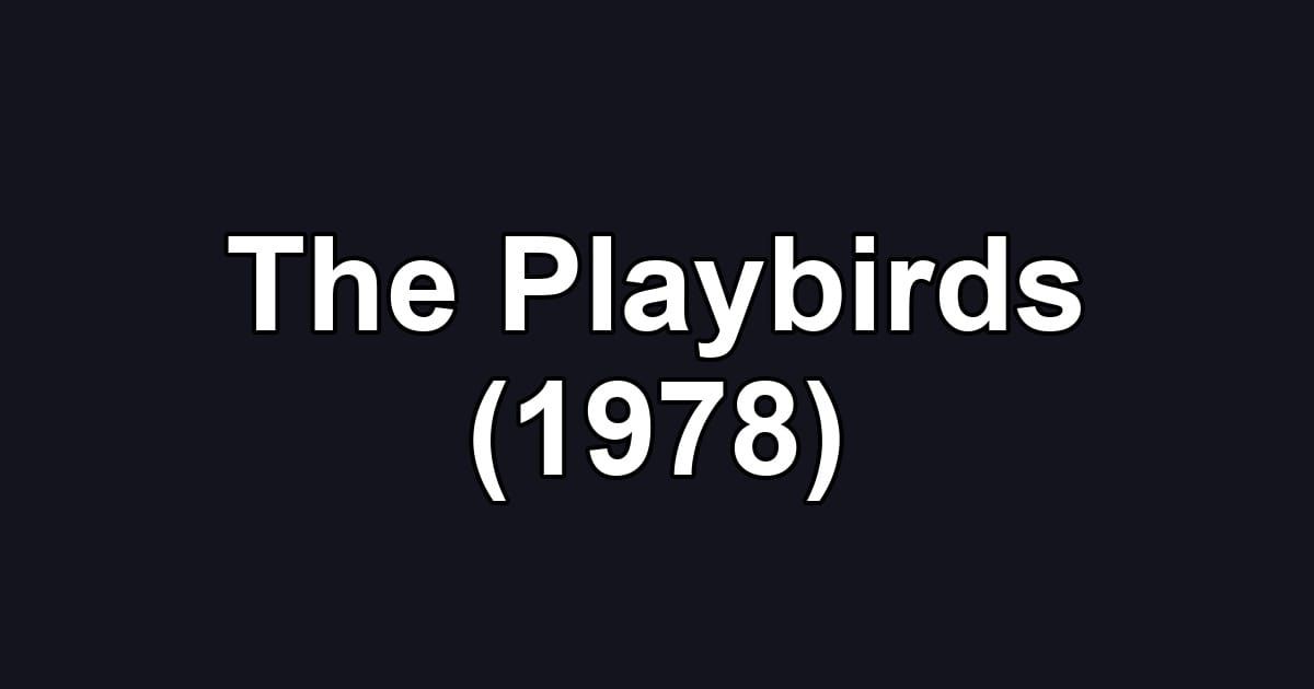 The Playbirds (1978)