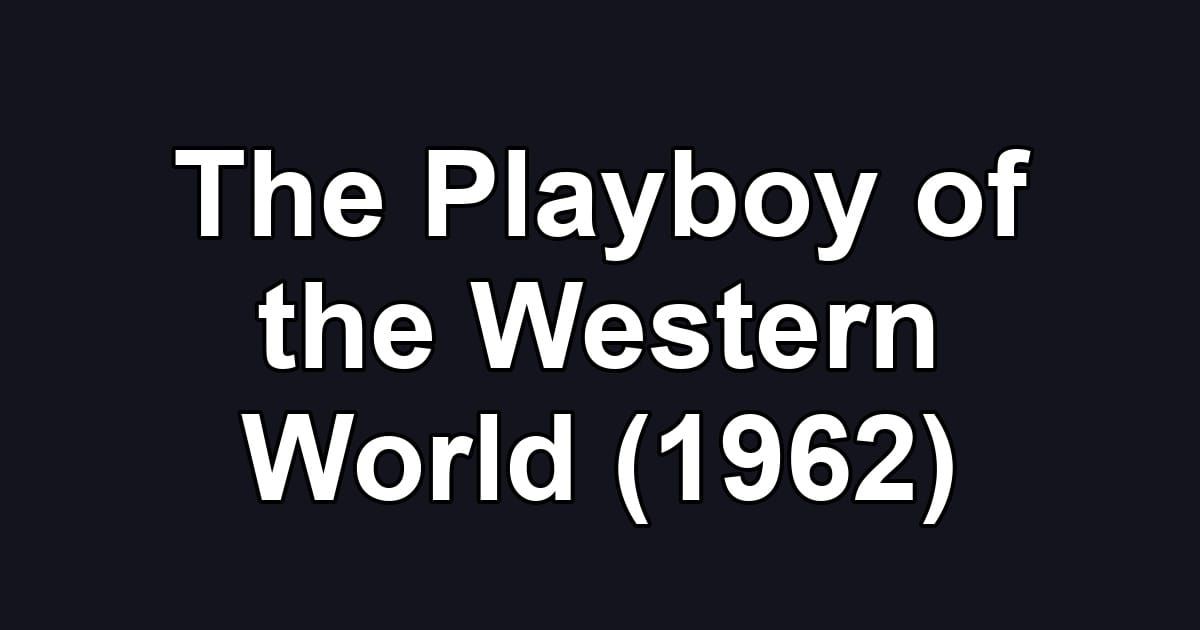 The Playboy of the Western World (1962)