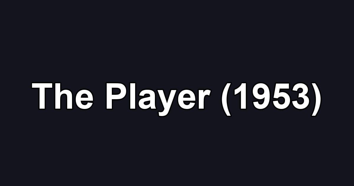 The Player (1953)