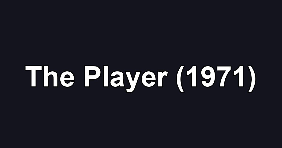 The Player (1971)