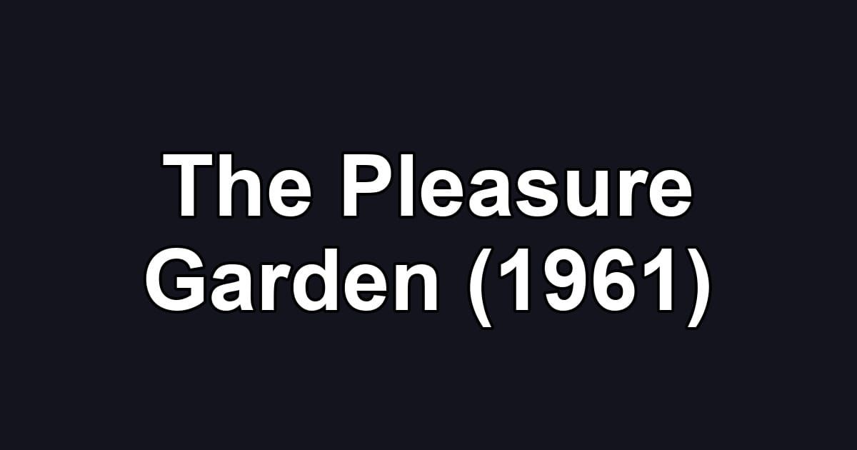 The Pleasure Garden (1961)