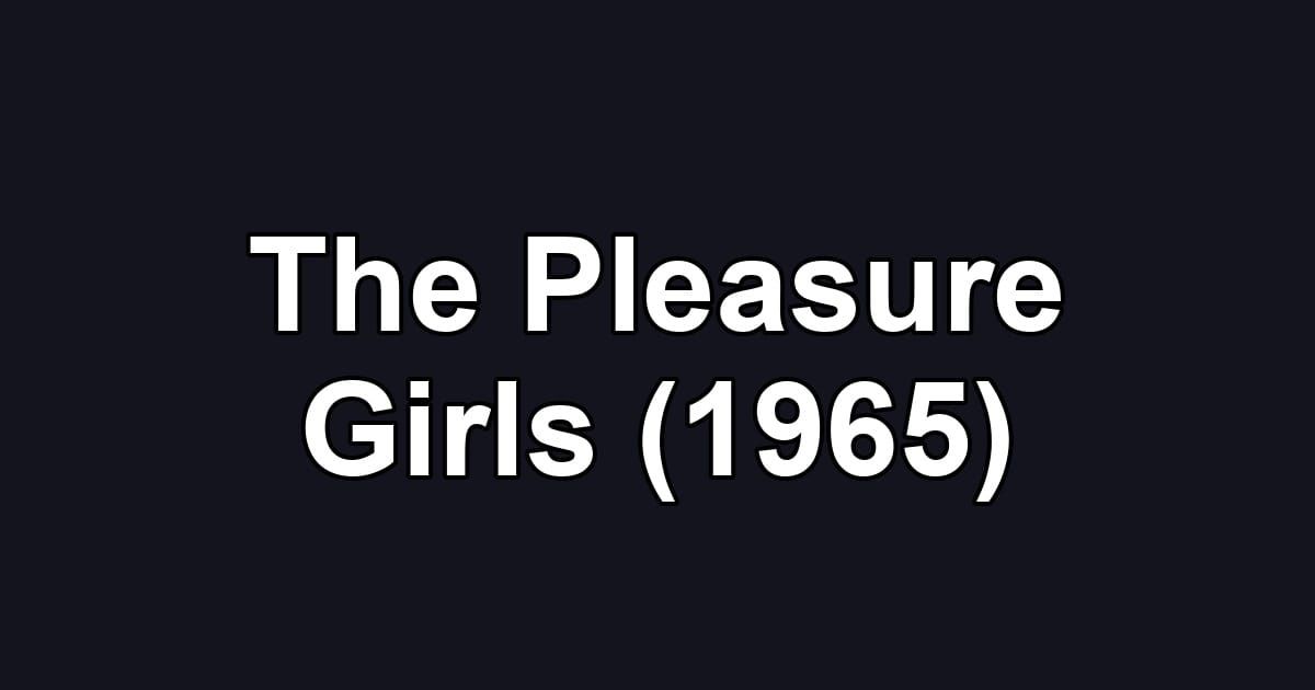 The Pleasure Girls (1965)