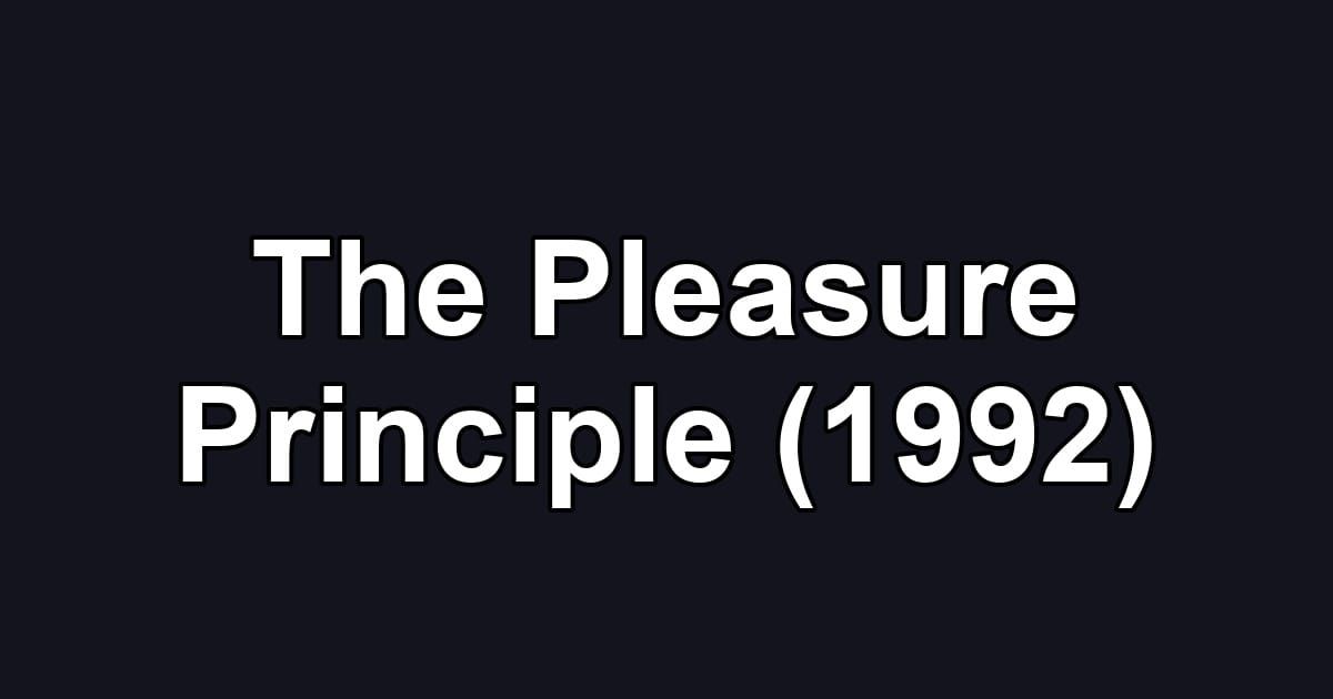 The Pleasure Principle (1992)