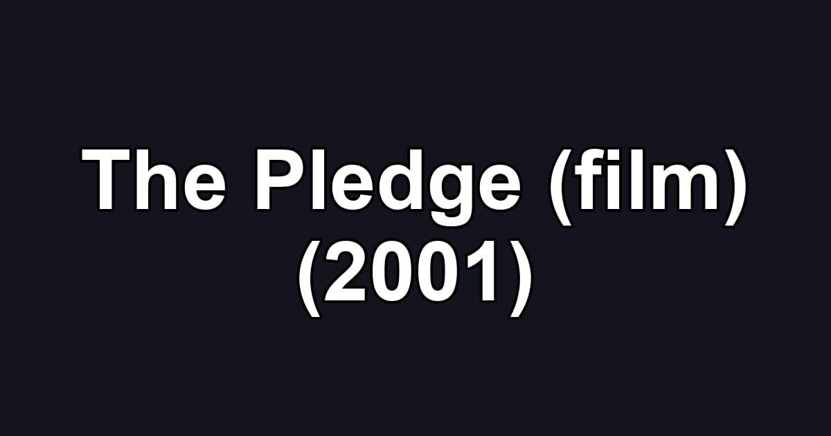 The Pledge (film) (2001)