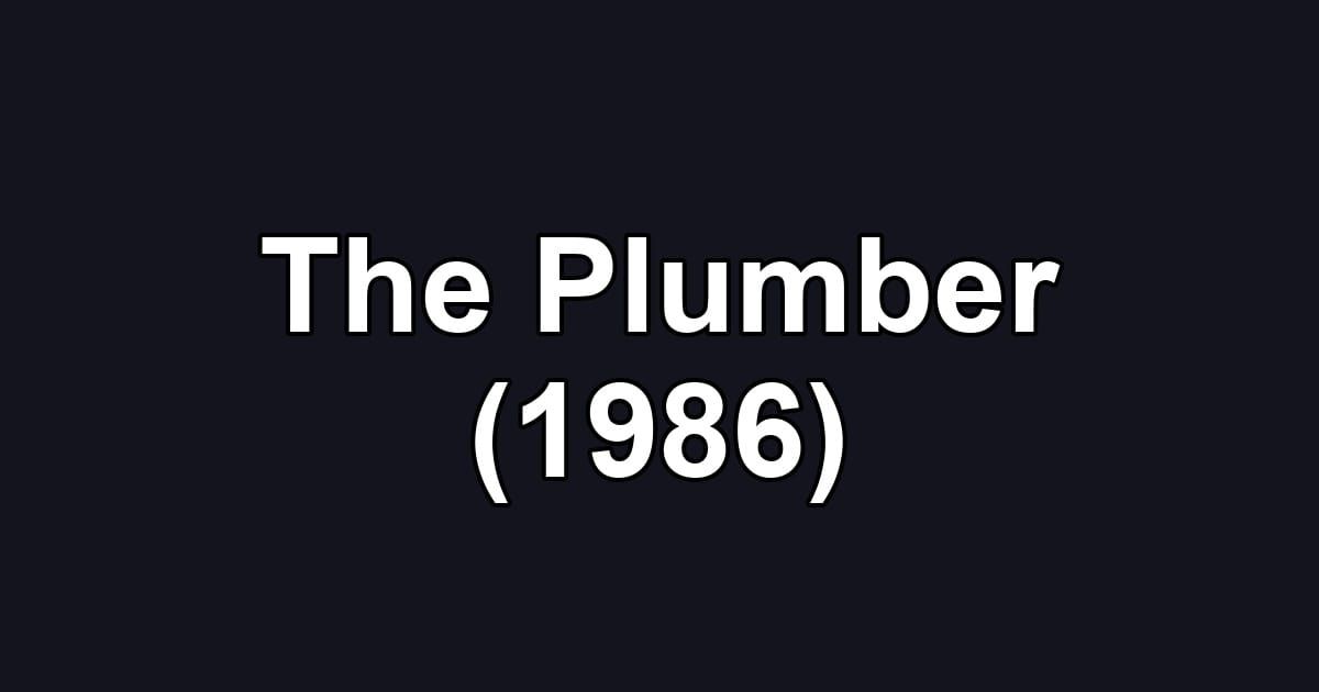 The Plumber (1986)