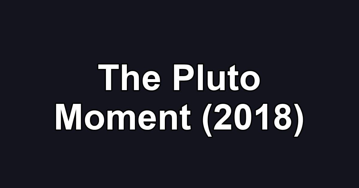 The Pluto Moment (2018)
