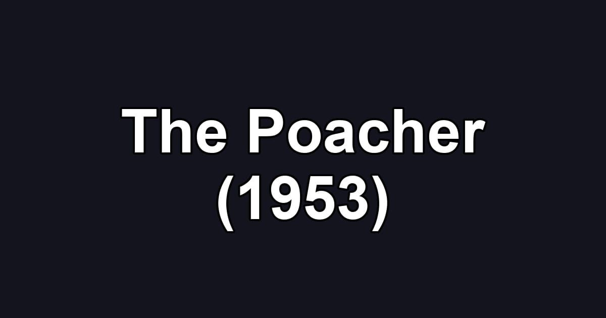 The Poacher (1953)
