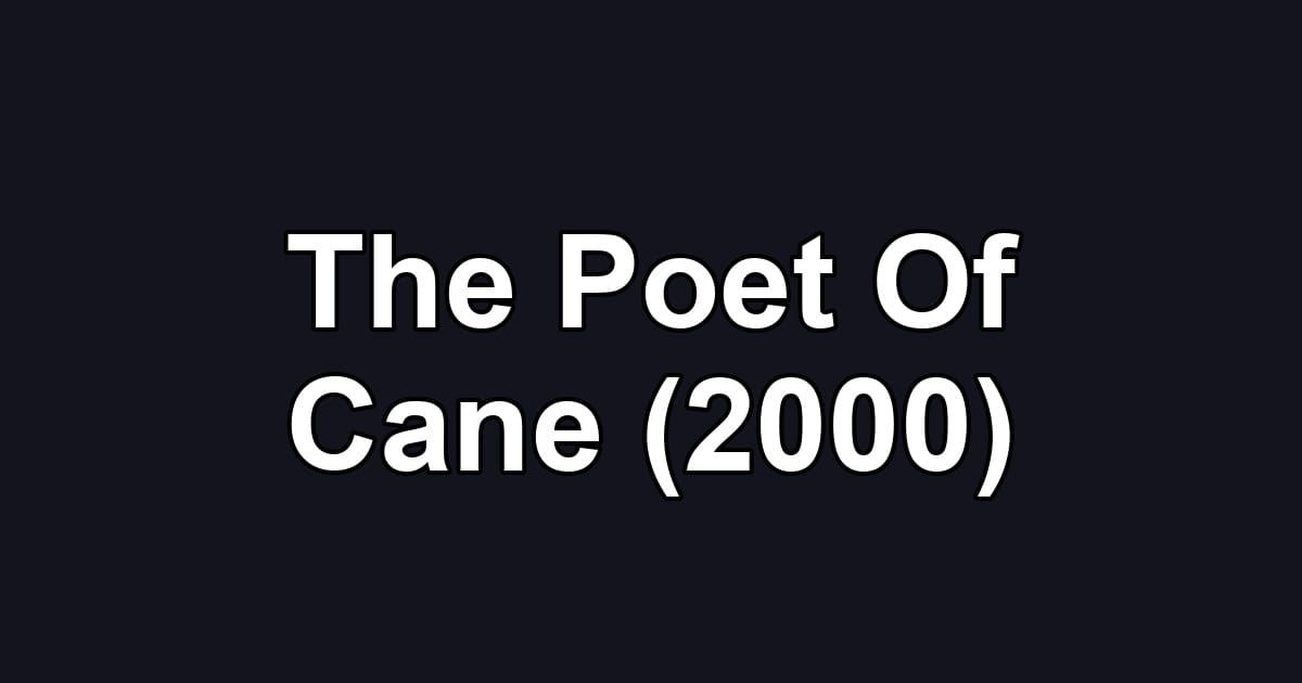 The Poet Of Cane (2000)