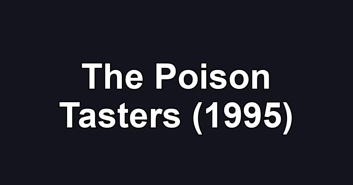 The Poison Tasters (1995)