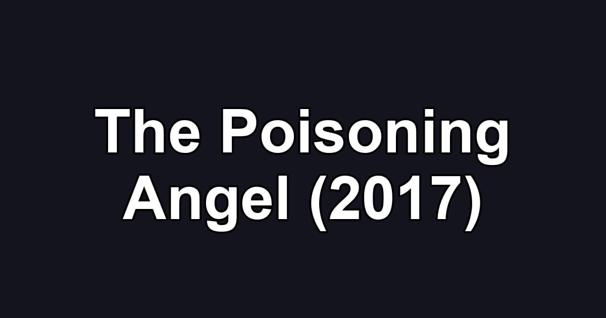 The Poisoning Angel (2017)