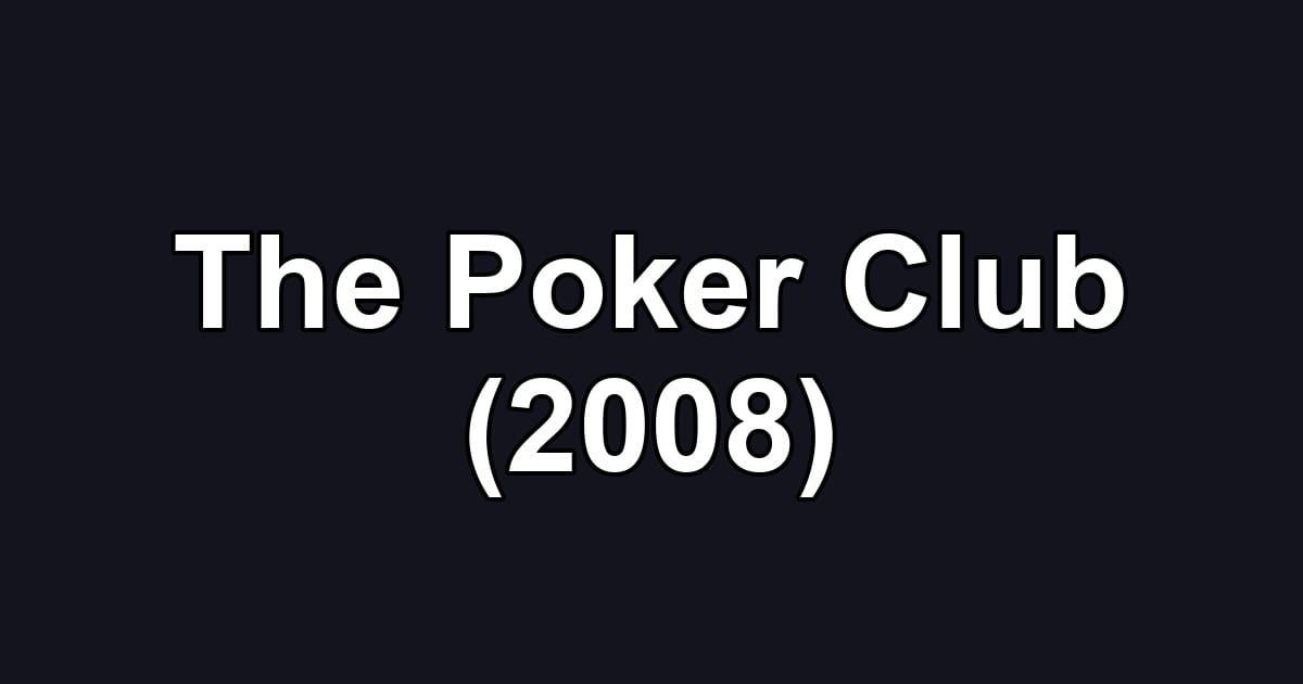 The Poker Club (2008)
