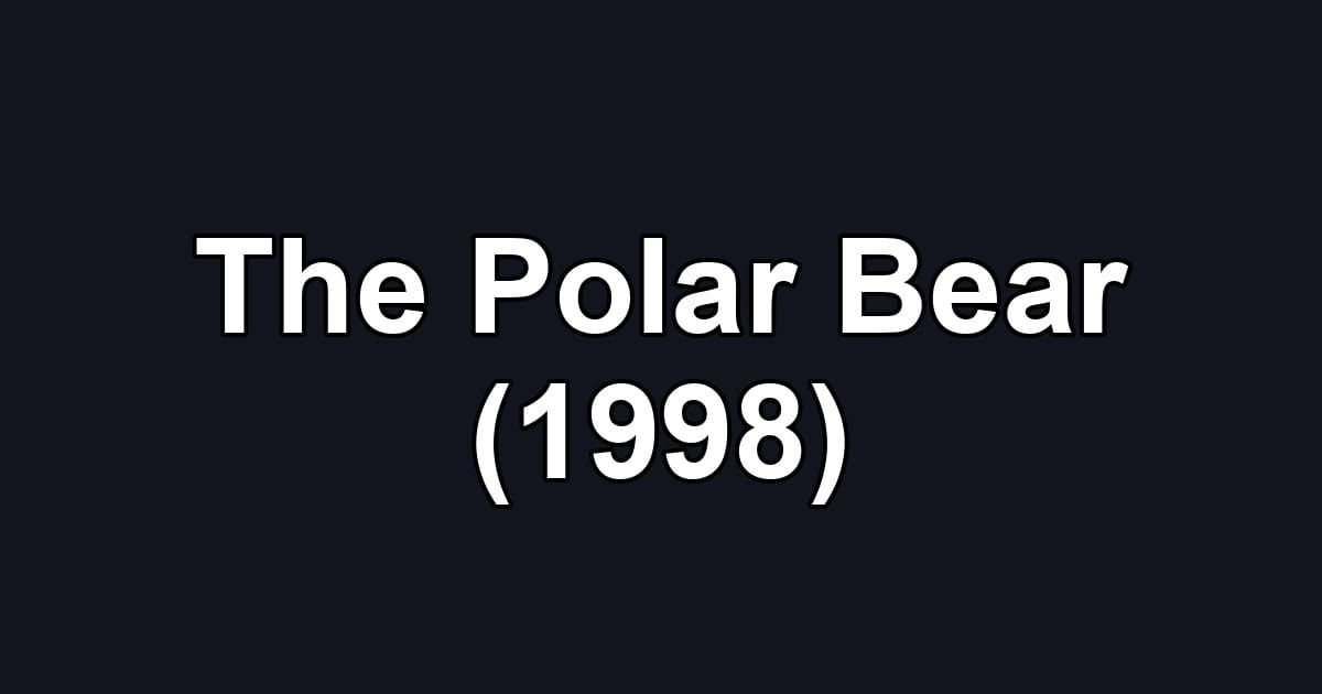 The Polar Bear (1998)