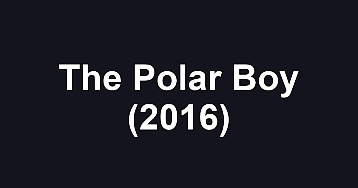 The Polar Boy (2016)