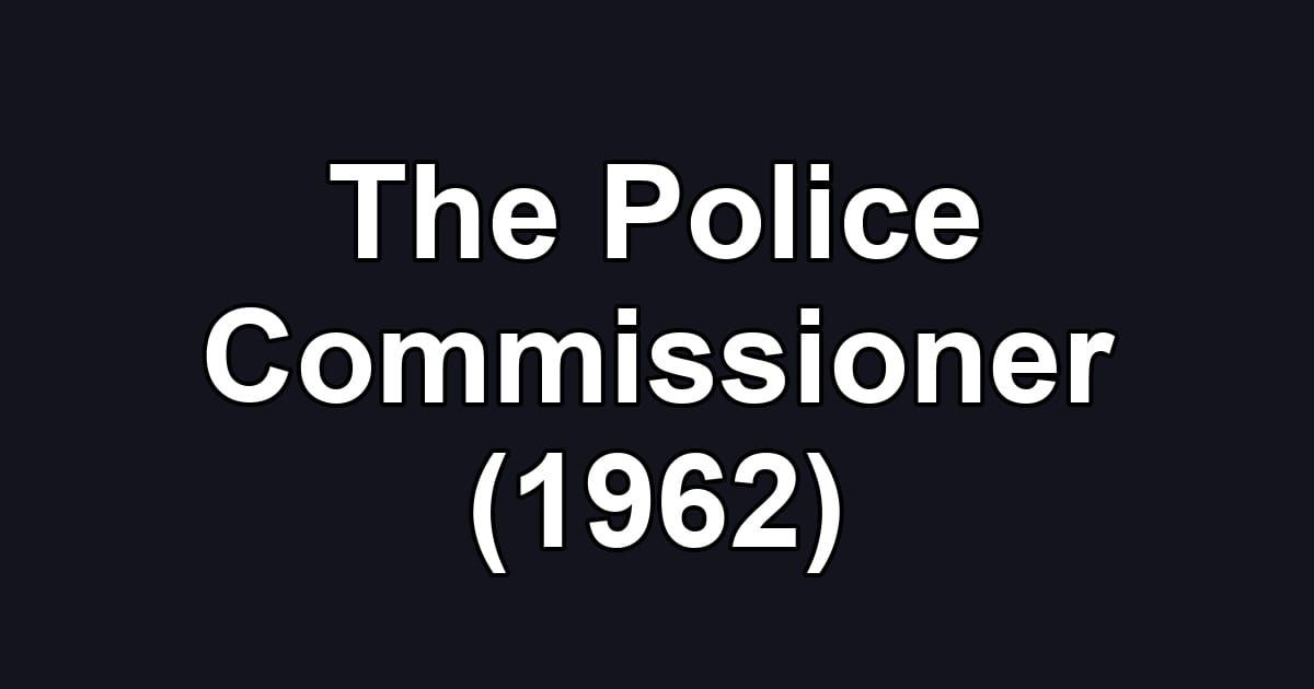 The Police Commissioner (1962)