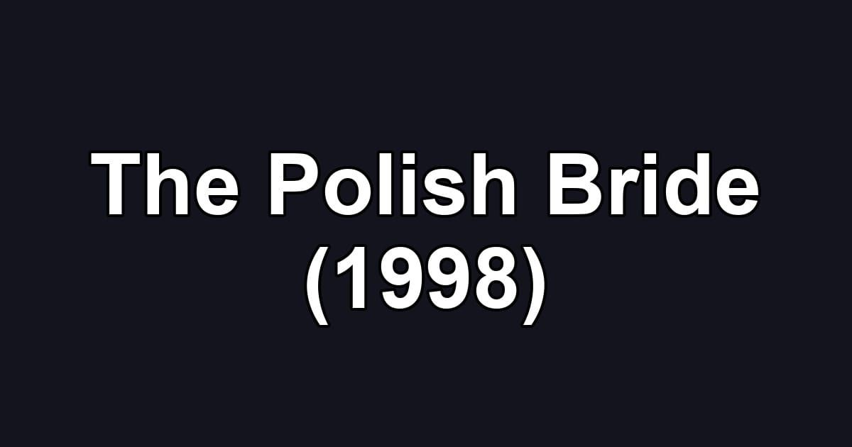 The Polish Bride (1998)