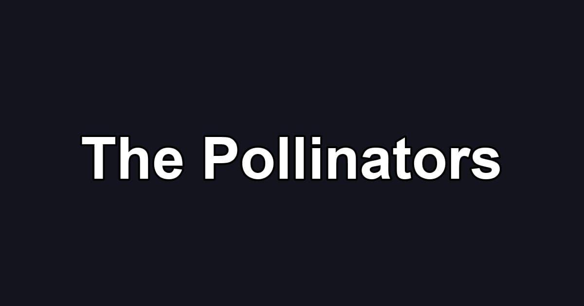 The Pollinators