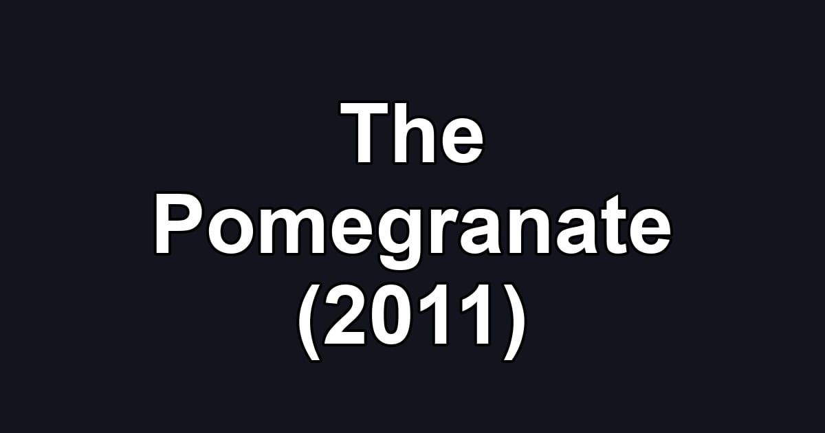 The Pomegranate (2011)