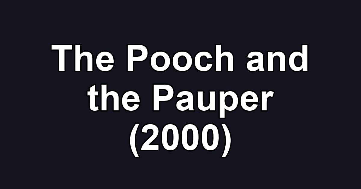 The Pooch and the Pauper (2000)