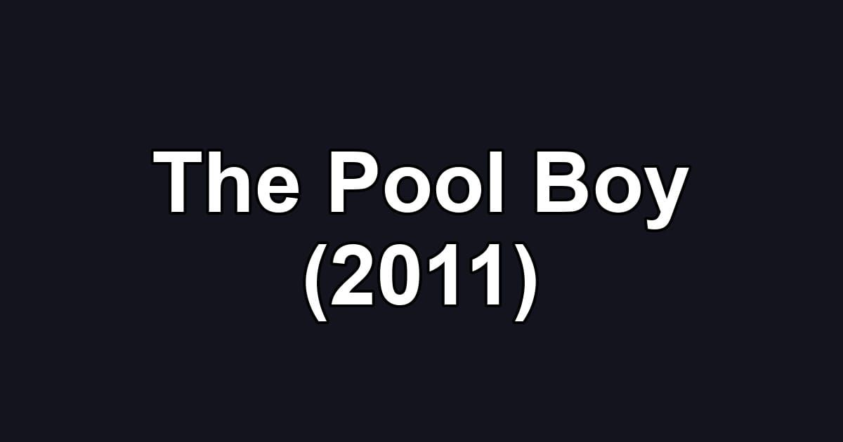 The Pool Boy (2011)