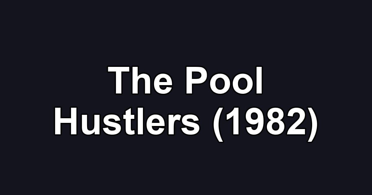 The Pool Hustlers (1982)
