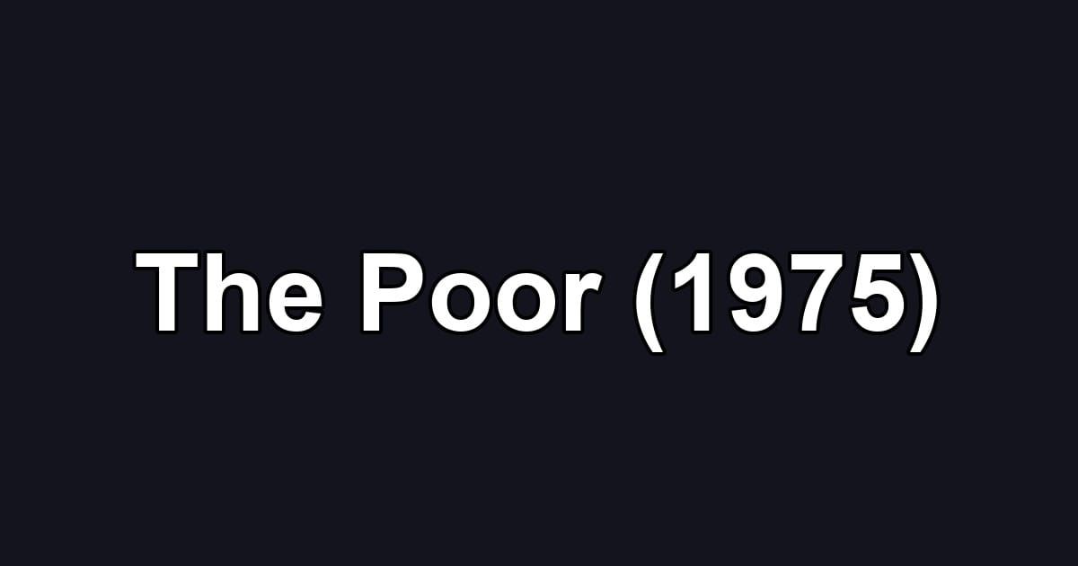 The Poor (1975)