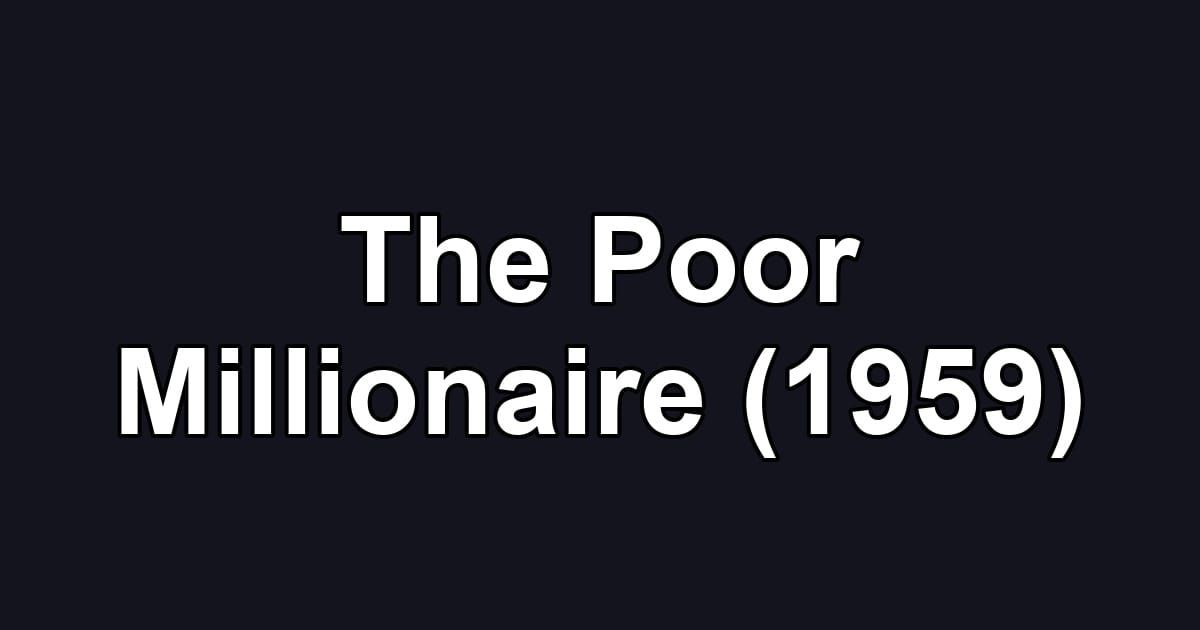 The Poor Millionaire (1959)