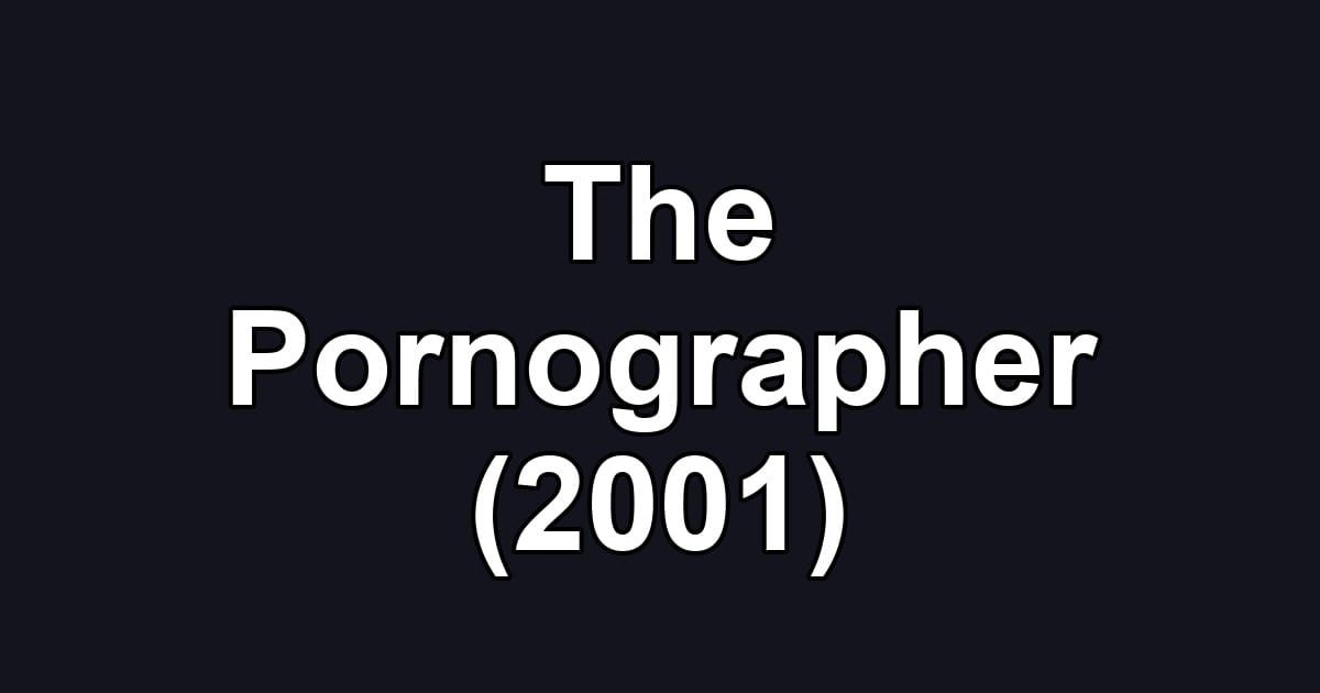 The Pornographer (2001)