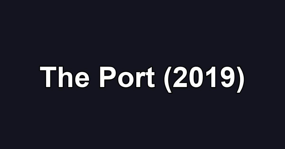 The Port (2019)