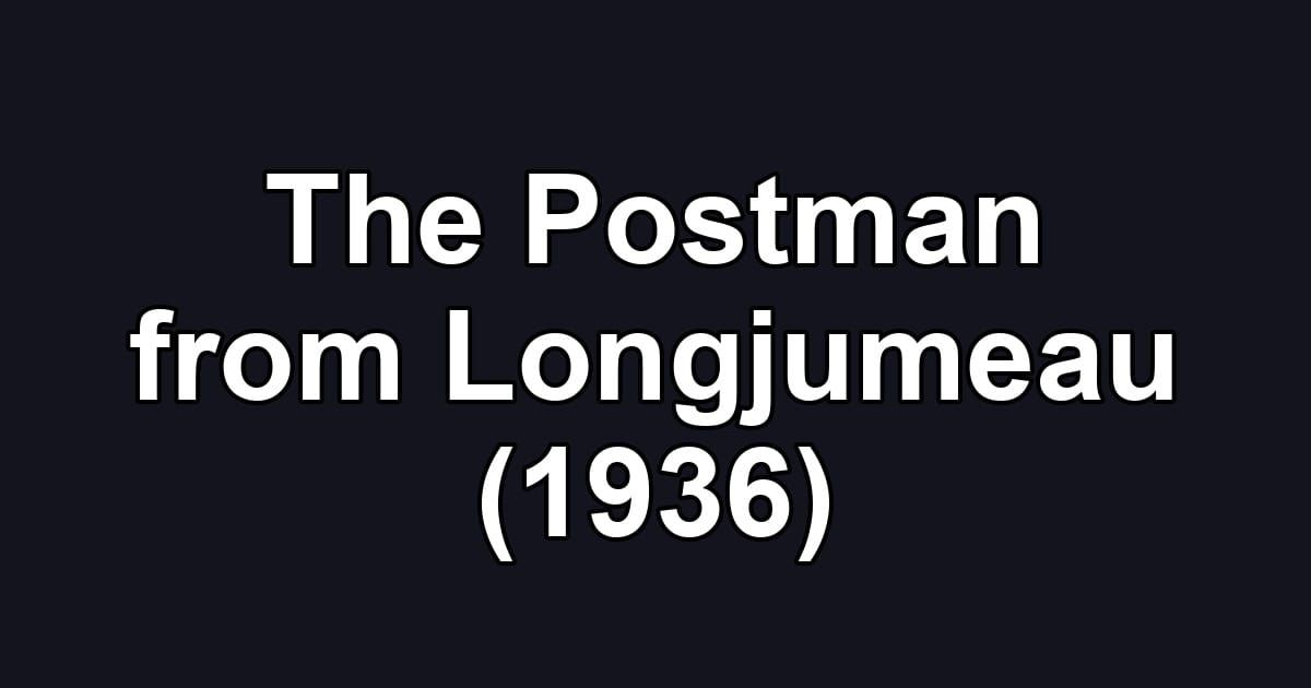 The Postman from Longjumeau (1936)