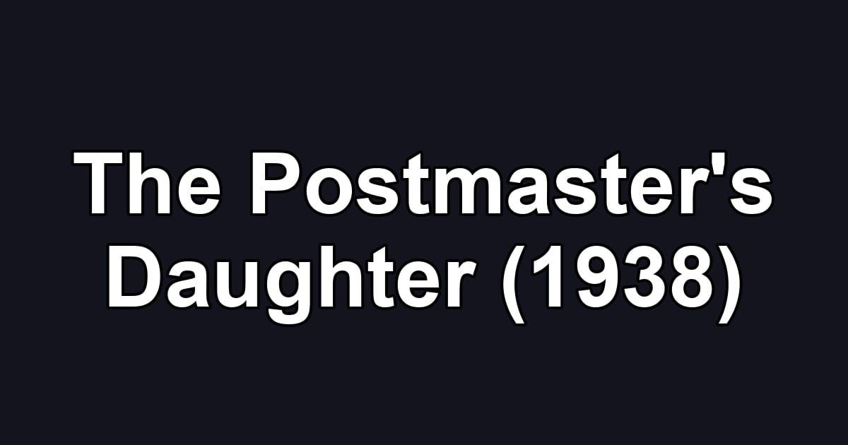 The Postmaster's Daughter (1938)