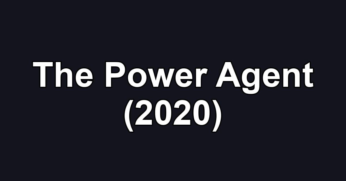 The Power Agent (2020)