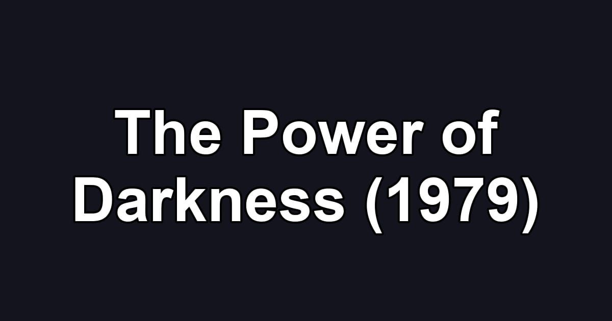 The Power of Darkness (1979)
