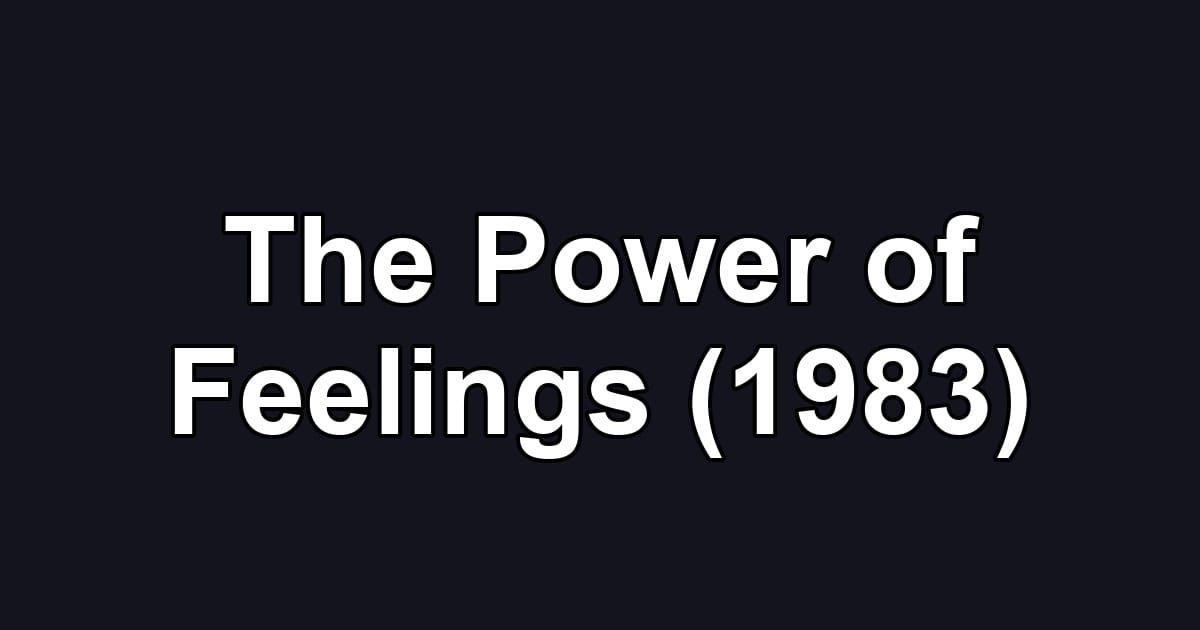 The Power of Feelings (1983)