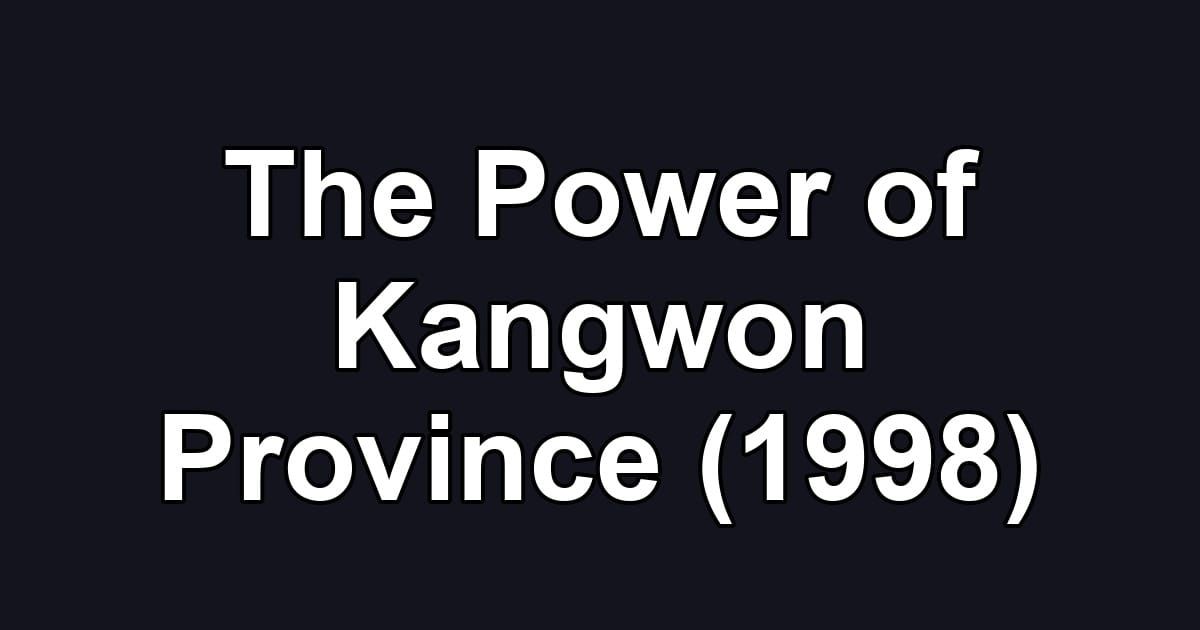 The Power of Kangwon Province (1998)