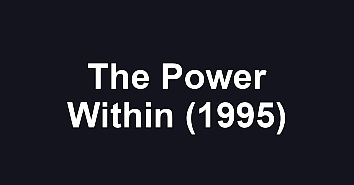 The Power Within (1995)