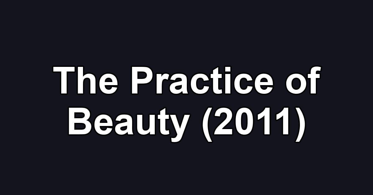 The Practice of Beauty (2011)