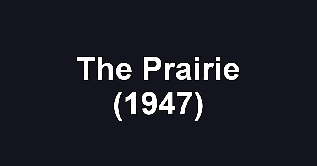 The Prairie (1947)