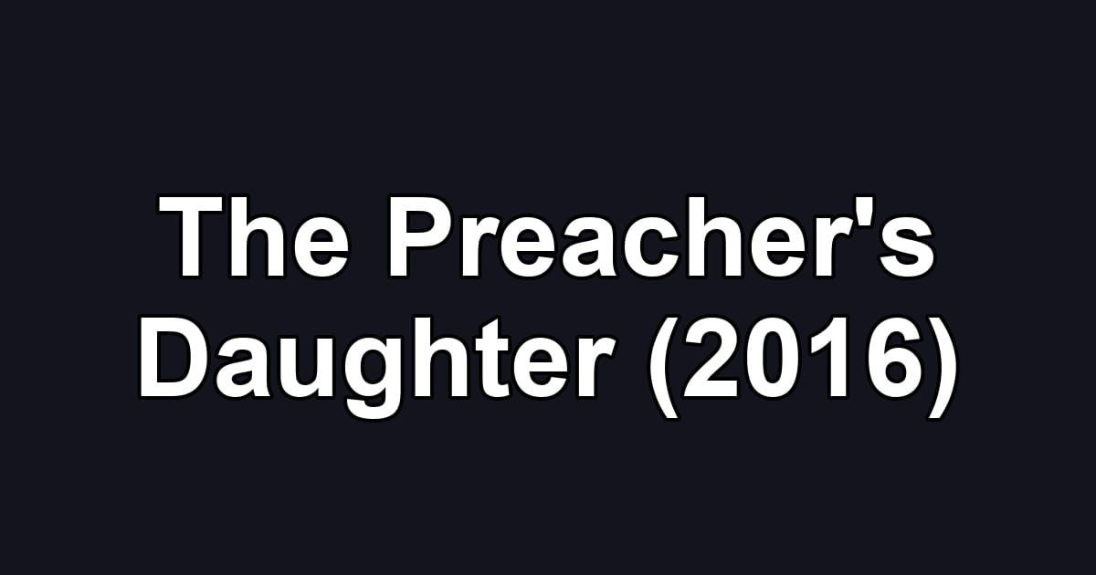 The Preacher's Daughter (2016)