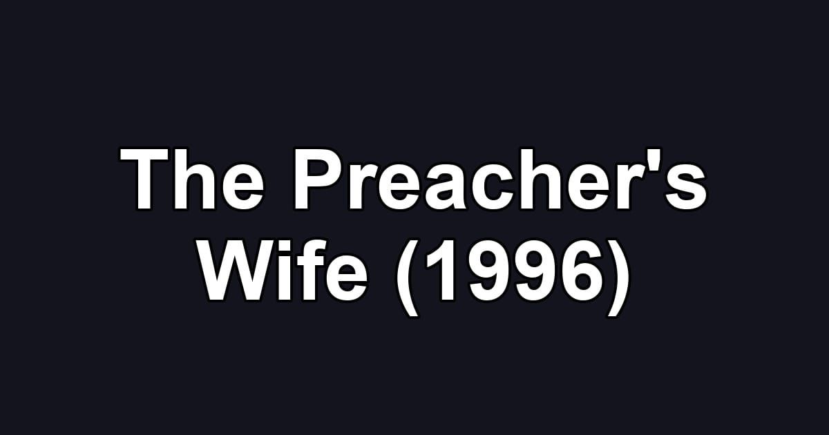 The Preacher's Wife (1996)