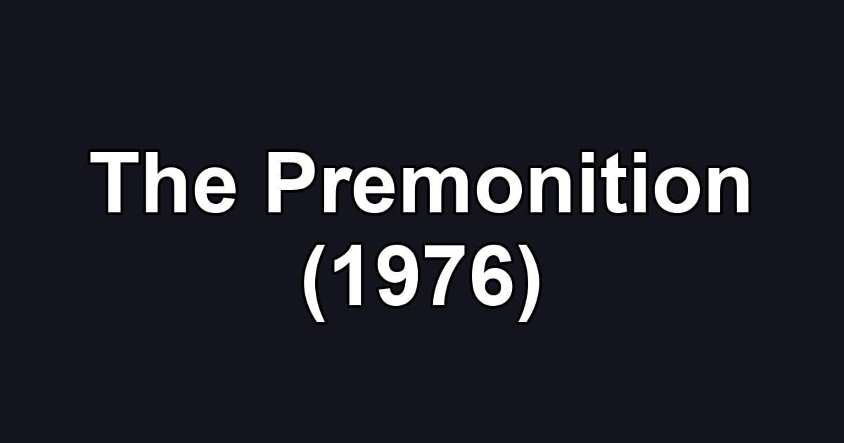 The Premonition (1976)