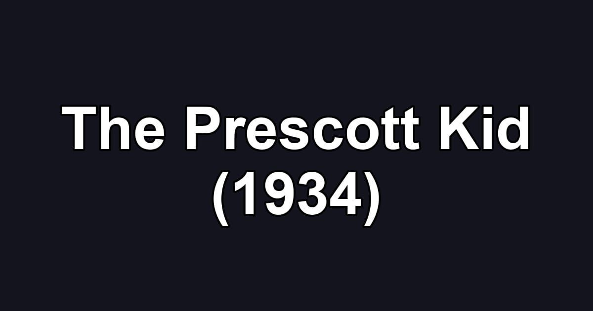 The Prescott Kid (1934)