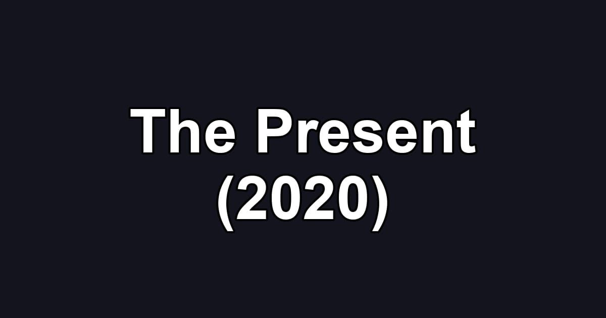 The Present (2020)