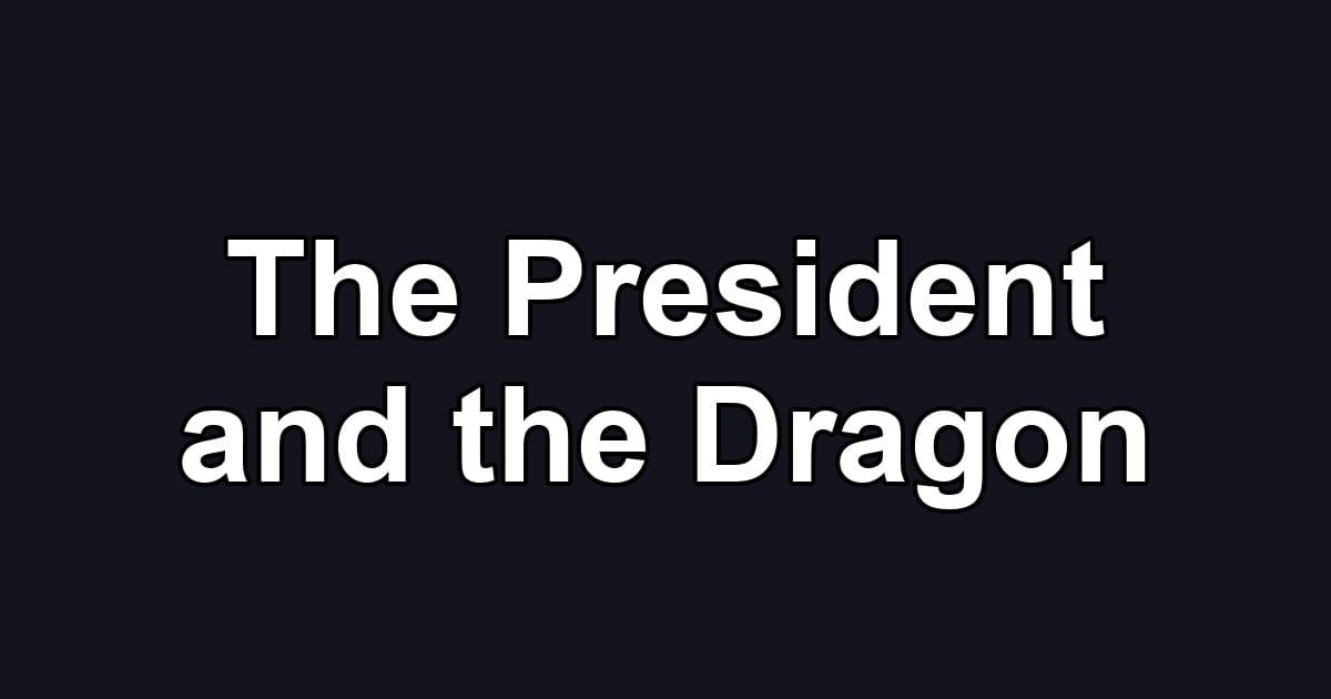 The President and the Dragon