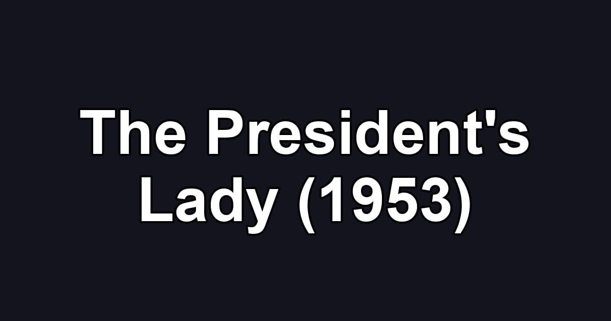The President's Lady (1953)
