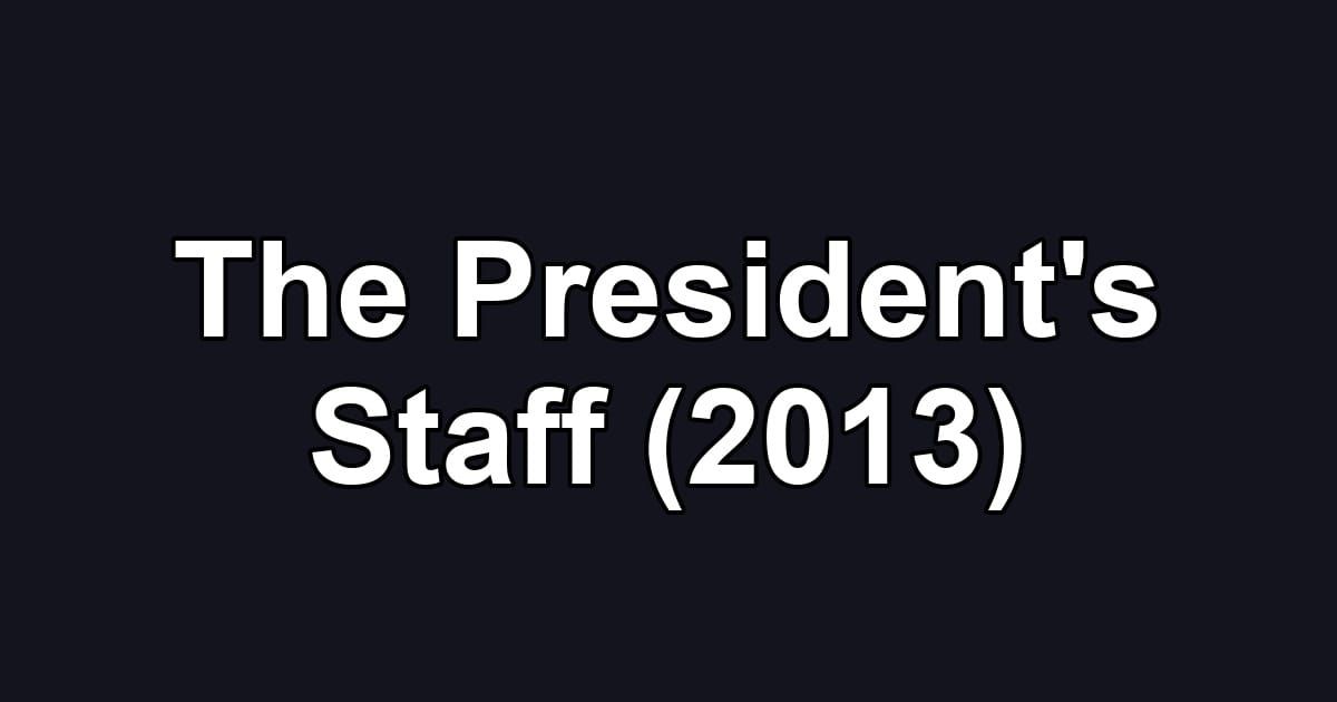 The President's Staff (2013)